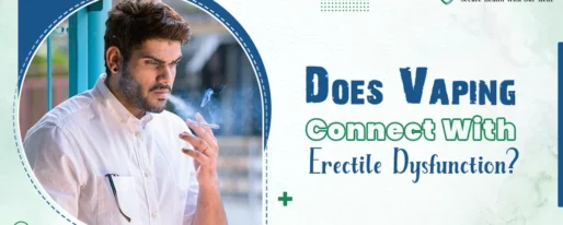 Does Vaping Connect with Erectile Dysfunction