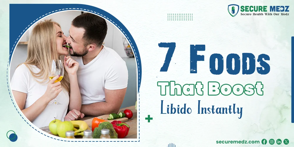 7 Foods that Boost Libido Instantly
