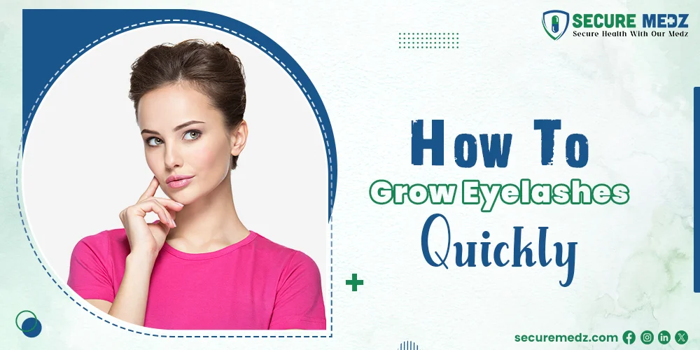 How to Grow Eyelashes quickly