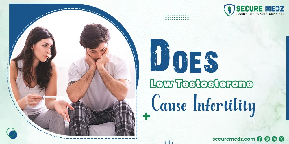 Does Low Testosterone Cause Infertility