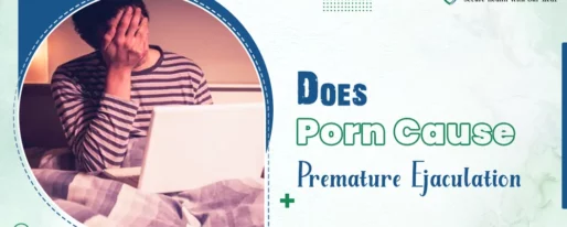 Does Porn Cause Premature Ejaculation