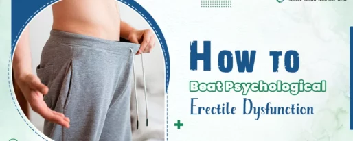 How to Beat Psychological Erectile Dysfunction