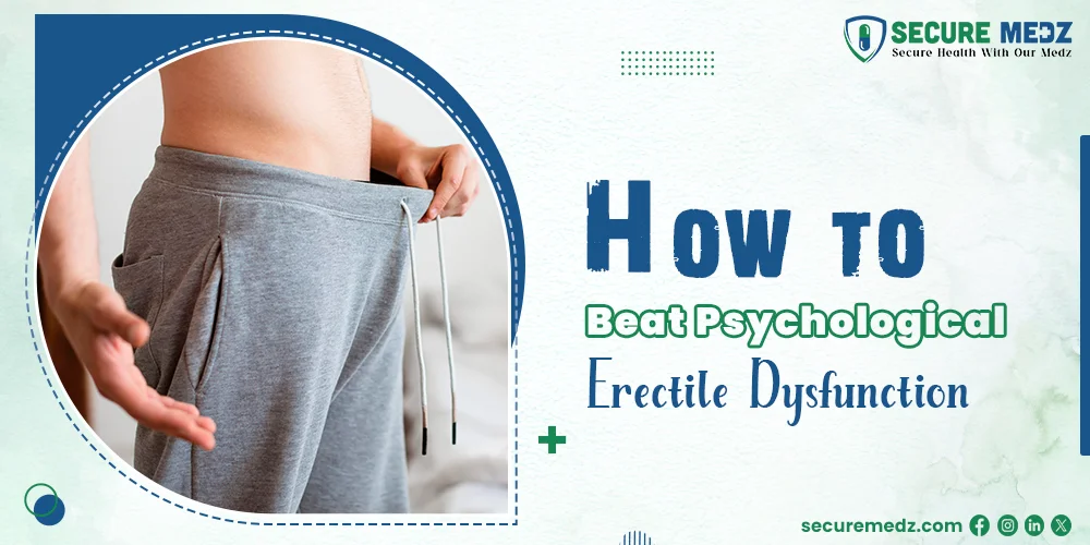 How to Beat Psychological Erectile Dysfunction