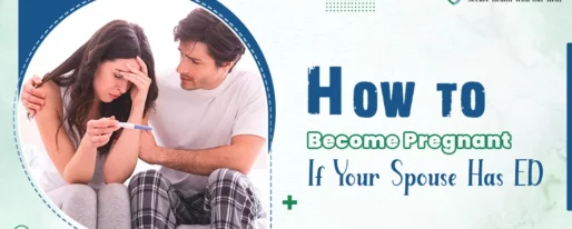 How to Become Pregnant if your spouse has Erectile Dysfunction