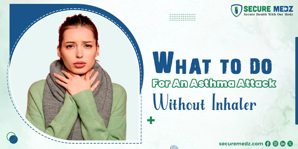 What to do for an asthma attack without inhaler