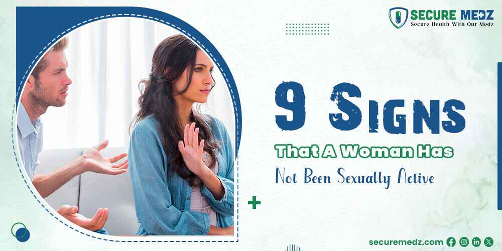 9 Signs That A Woman has not been Sexually Active